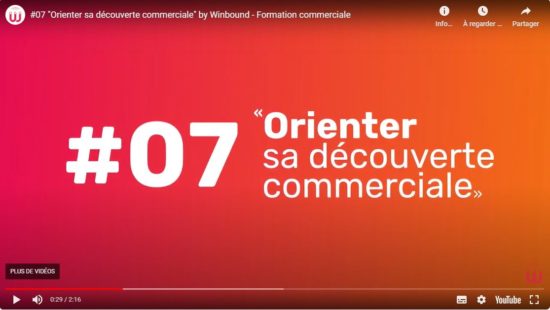 Astuce commerciale : #07 "Orienter sa découverte commerciale"